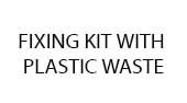 Fixing Kit + Plastic Waste