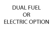Electric or Dual Fuel Option