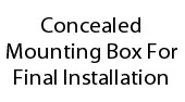 Concealed Mounting Box