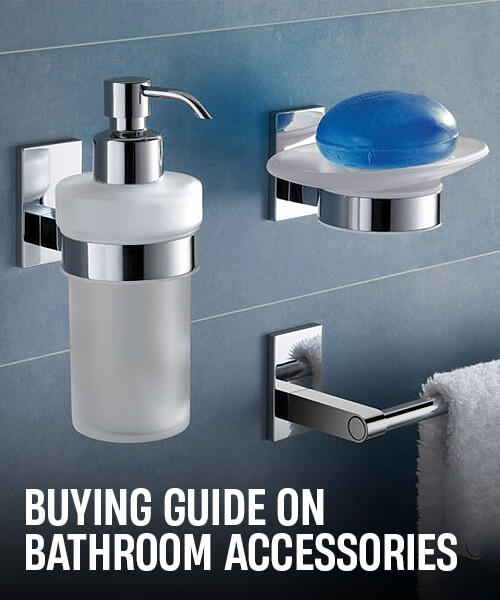 How To Decide Which Bathroom Accessories Are Right For You