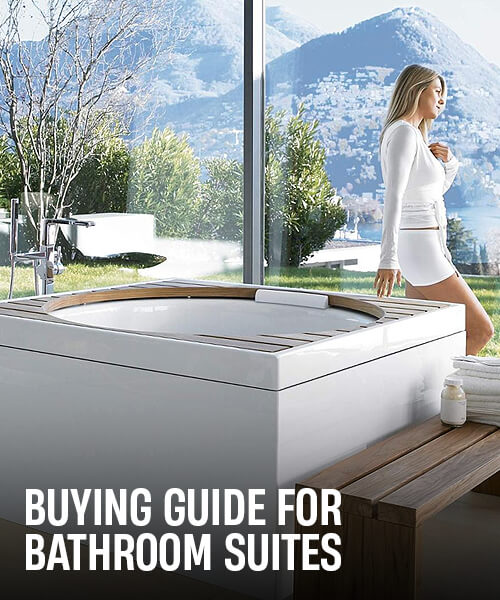 A Complete Buying Guide for Bathroom Suites – Tips & Advices