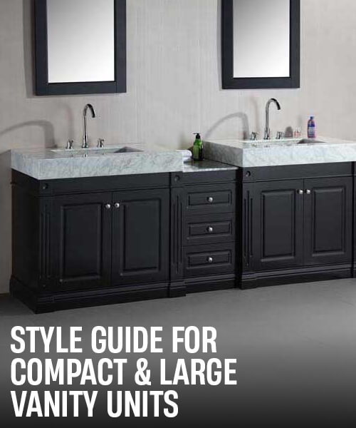 Style Guide for Compact & Large Vanity Units