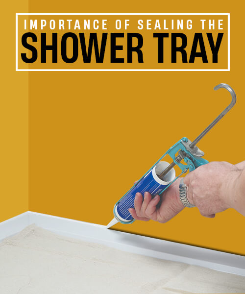 How to Seal a Shower Tray for Longevity