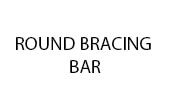 Round Bracing Bar