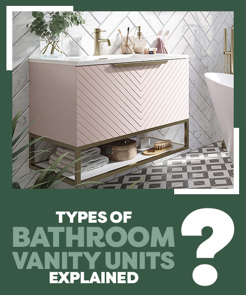 Types of Bathroom Vanity Units Explained