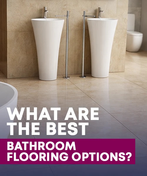 What Are the Best Bathroom Flooring Options?
