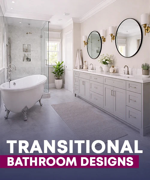How to Make the Most Out of Your Transitional Bathroom Design