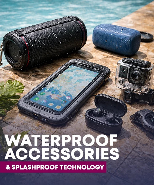 Top 7 Must-Have Waterproof Accessories & Splashproof Technology