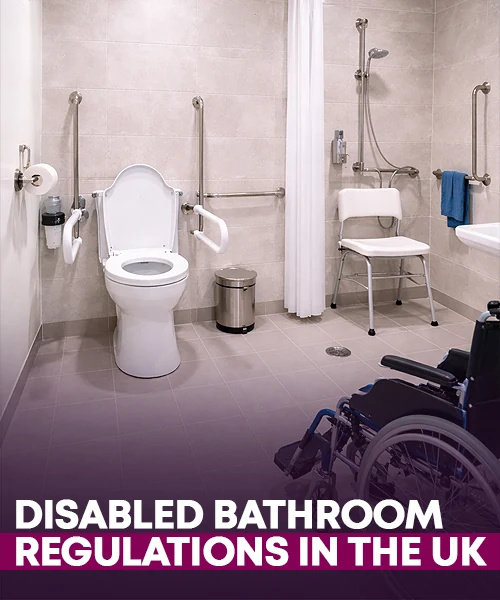Disabled Bathroom Regulations In The UK