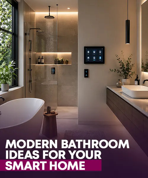 Modern Bathroom Ideas For Your Smart Home