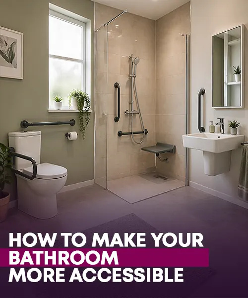 How To Make Your Bathroom More Accessible