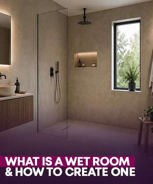 What Is A Wet Room And How To Create One