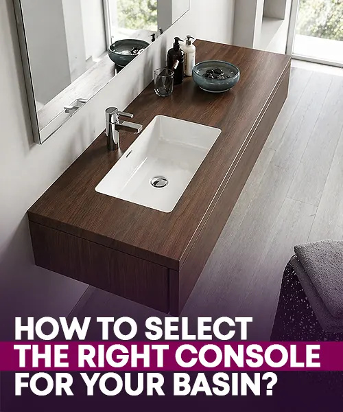 How to Select The Right Console for your Basin?