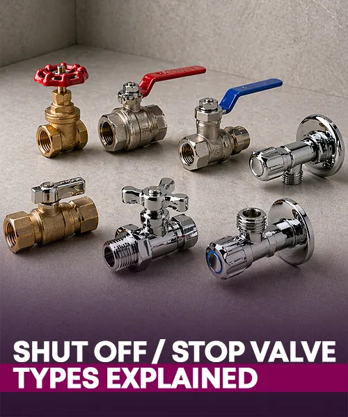 Shut off / Stop Valve - Types Explained