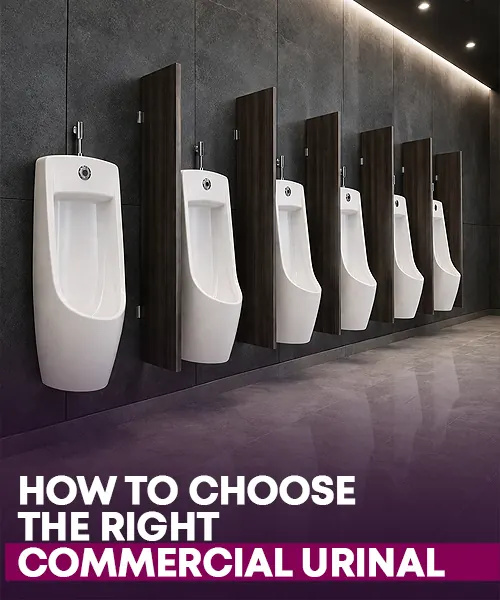 How to Buy The Right Type of Urinal for Commercial Use?