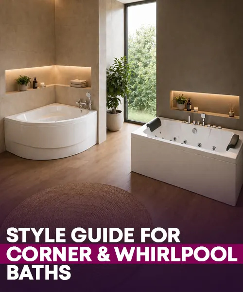 Style Guide for Corner & Whirlpool Baths