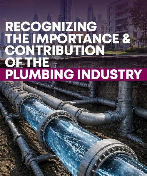 Recognizing The Importance And Contribution Of The Plumbing Industry