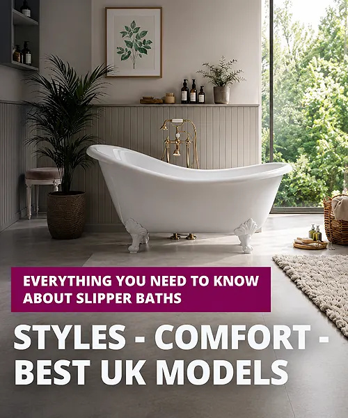 Everything You Need To Know About Slipper Baths: Styles, Comfort & Best UK Models