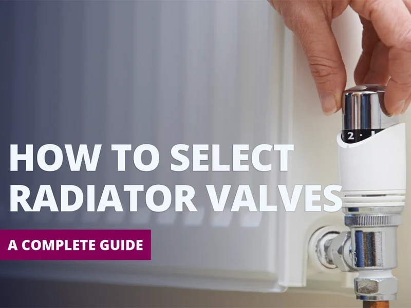 Radiator Valves Explained: Types, Uses & How to Choose the Right One ...
