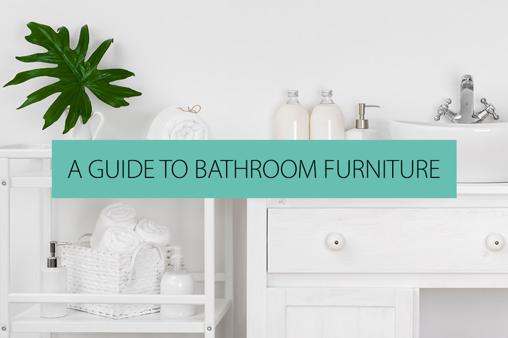 A Guide To Bathroom Furniture