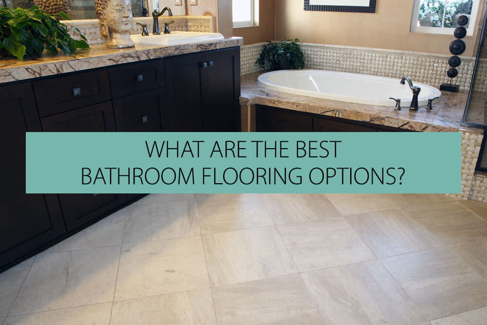 Bathroom Flooring Options, Best Flooring For A Bathroom Uk