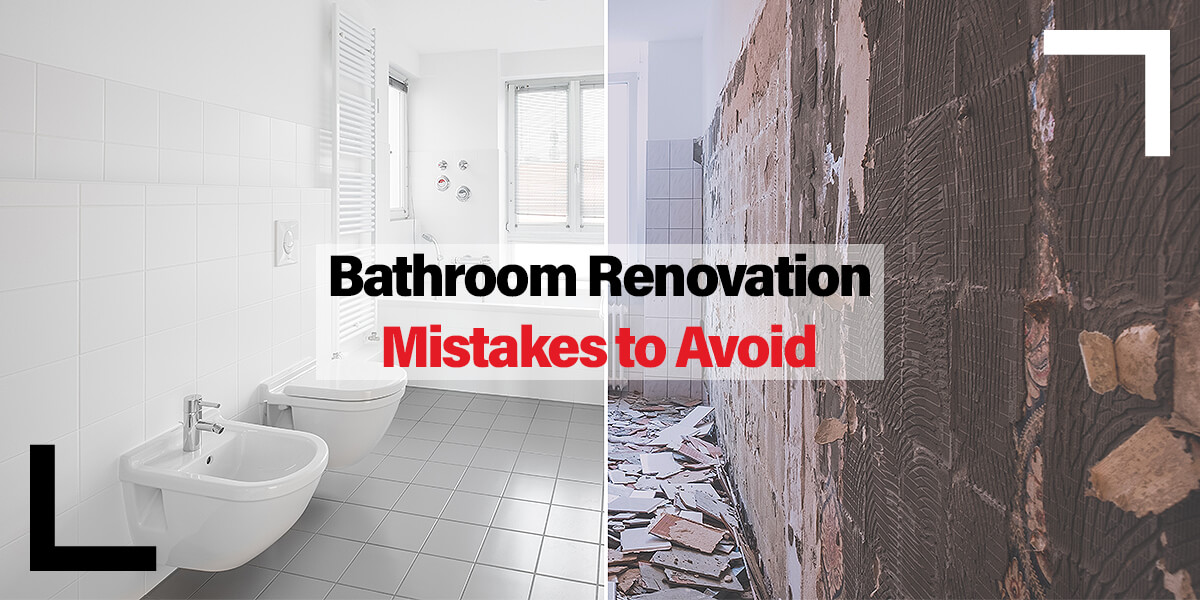 Bathroom Renovation Mistakes to Avoid