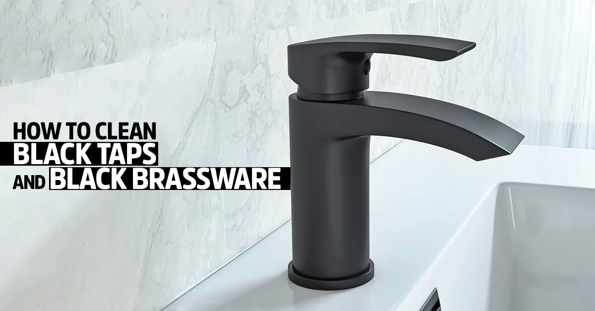 How to Clean Black Taps and Black Brassware