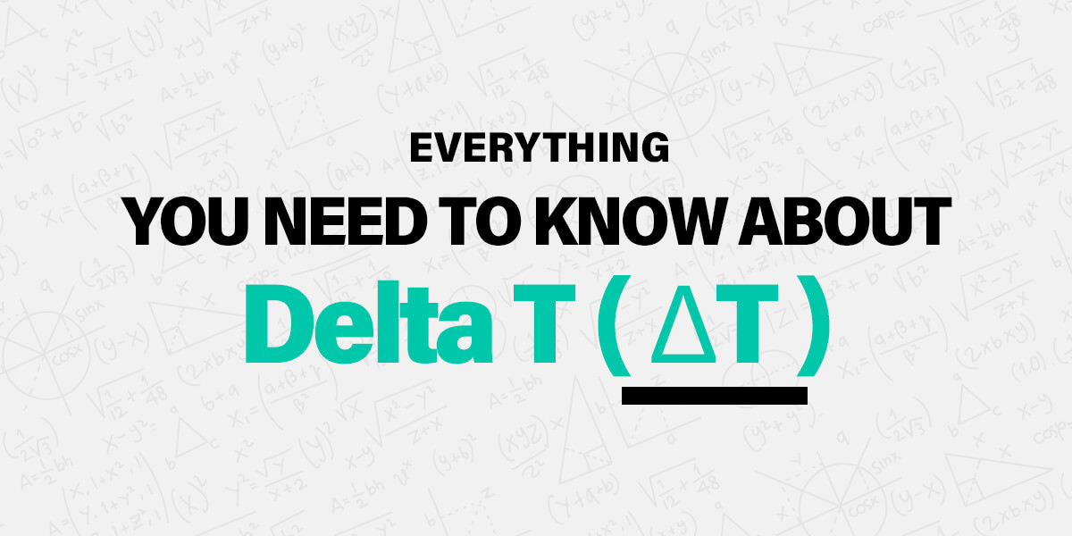 Everything you need to know about Delta T