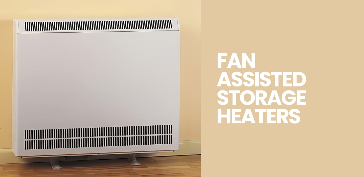 Fan Assisted Storage Heaters