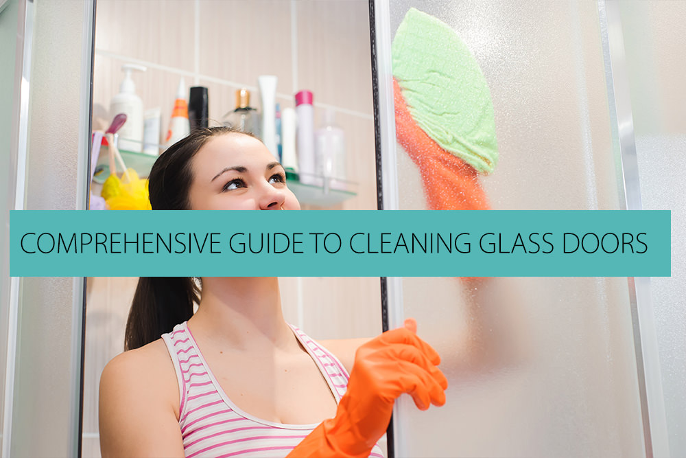 Comprehensive Guide to Cleaning Glass Doors