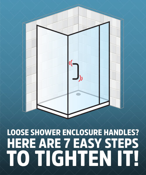 Loose Shower Enclosure Handles? Here Are 7 Easy Steps to Tighten It!