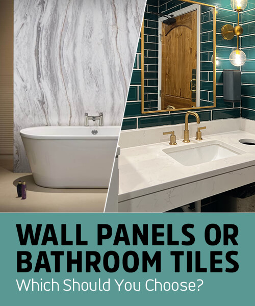 Wet Wall Panels or Bathroom Tiles: Which Should You Choose?
