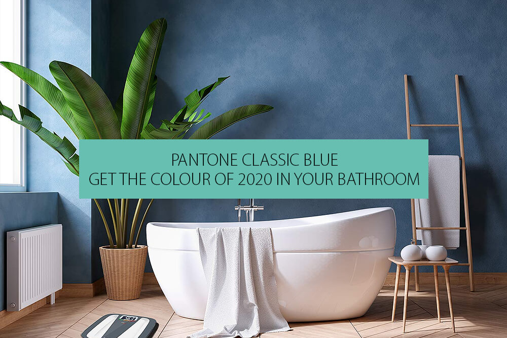 PANTONE Classic Blue: Get the Colour of 2020 in Your Bathroom