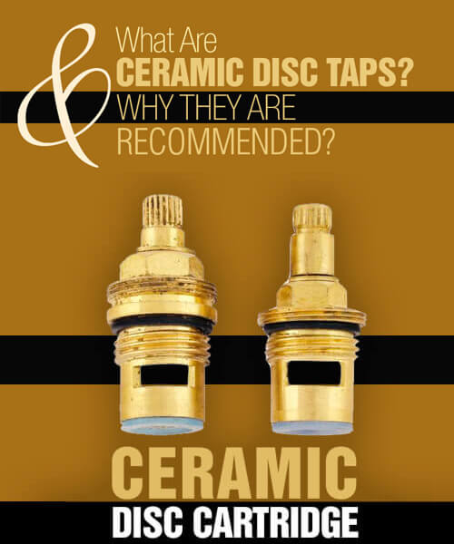 What are Ceramic Disc Taps