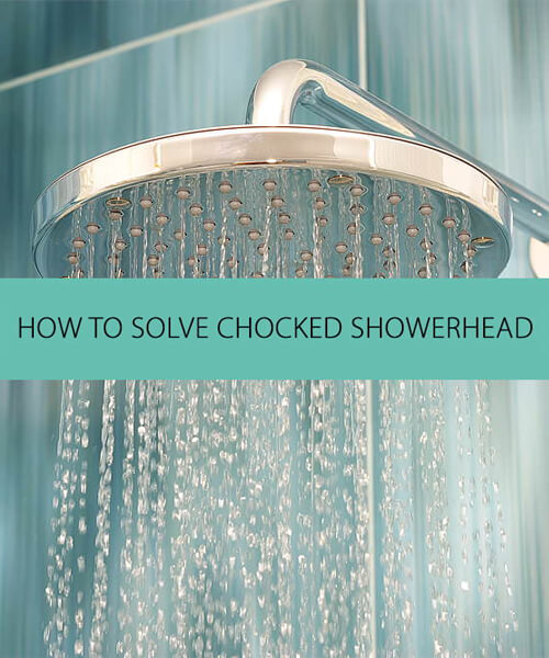 How to Solve Chocked Showerhead