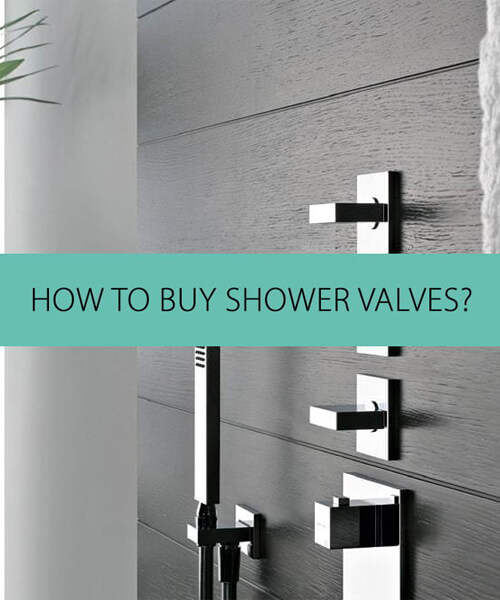 How to Buy Shower Valves?
