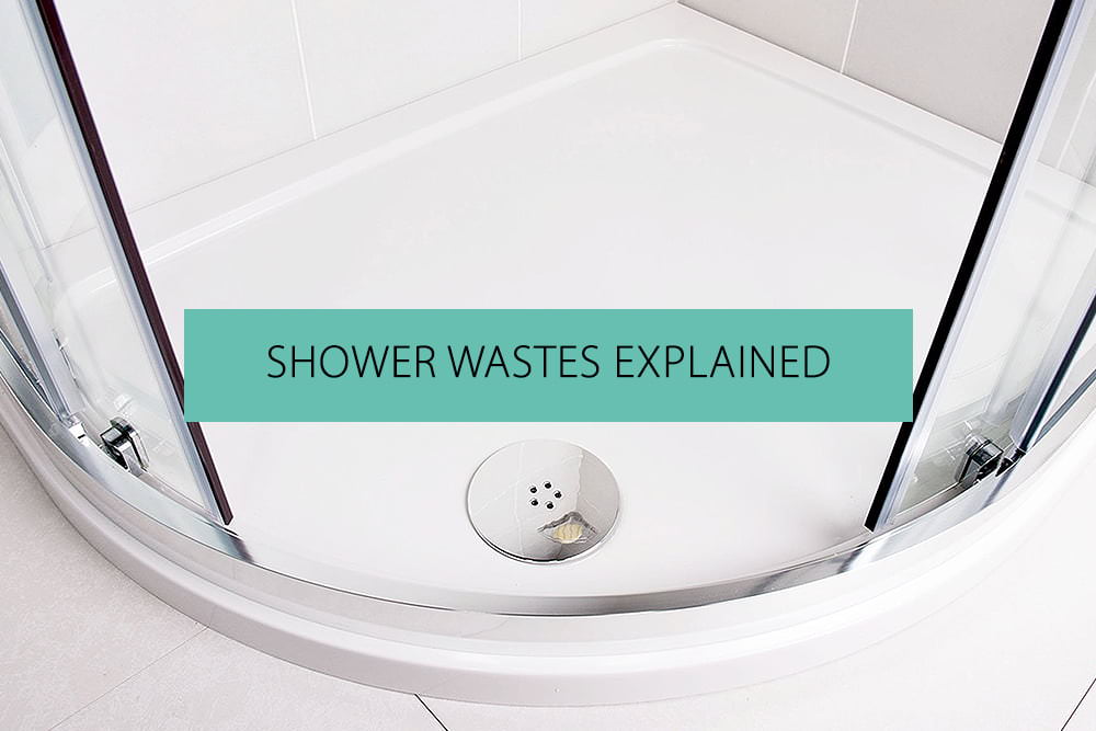Shower Waste Explained