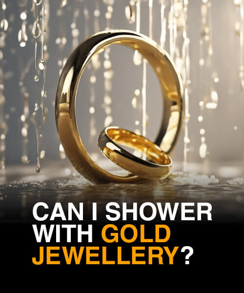 Can I Shower With Gold Jewellery?