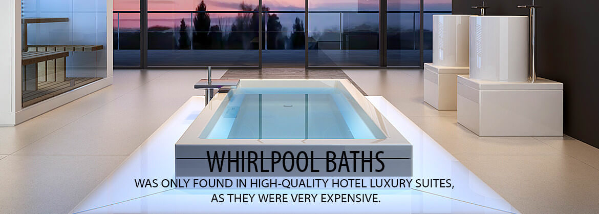 Whirlpool Baths